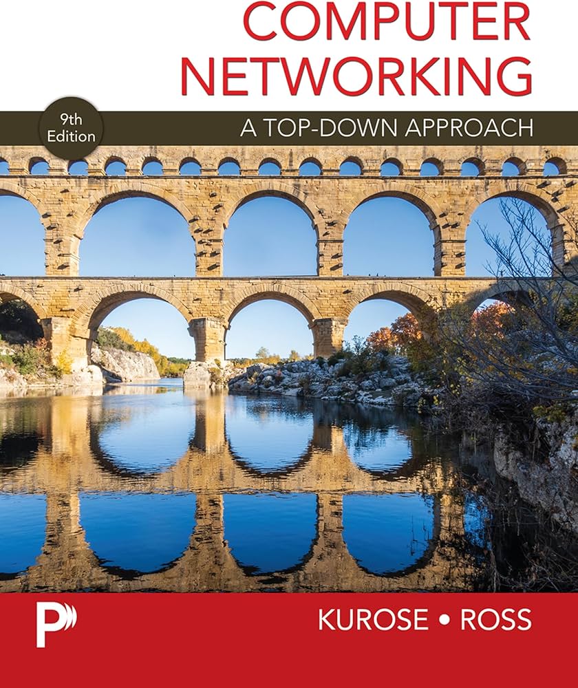 Computer Networking: a Top Down Approach (9th Edition)
